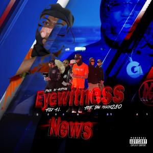 Flex A.i.的專輯Eyewitness News (feat. Big Moose 280) [Explicit]