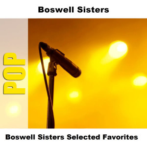 Boswell Sisters的專輯Boswell Sisters Selected Favorites