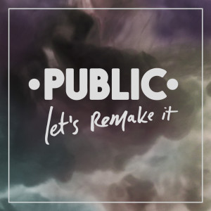 Album Let's Remake It from Public