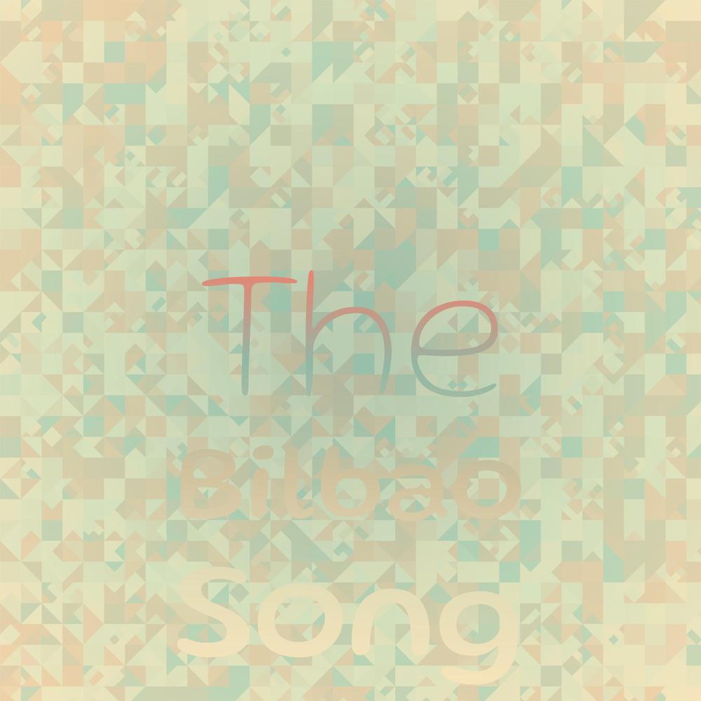 The Bilbao Song