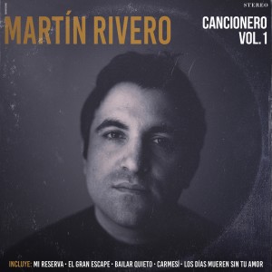 Martín Rivero的專輯Cancionero Vol. I
