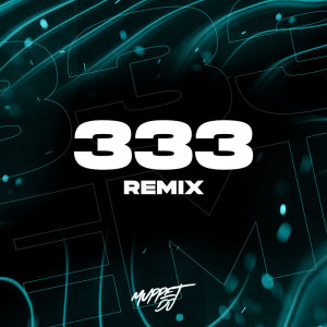 333 (Remix) dari Muppet DJ