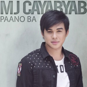 ดาวน์โหลดและฟังเพลง Paano Ba พร้อมเนื้อเพลงจาก Mj Cayabyab