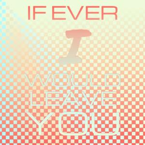 Listen to If Ever I Would Leave You song with lyrics from Robert Goulet