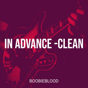 Album In Advance (Clean) oleh BOOBIEBLOOD