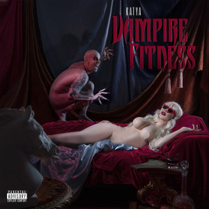 อัลบัม Vampire Fitness (Explicit) ศิลปิน Katya