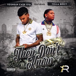 ดาวน์โหลดและฟังเพลง They Don't Know (Explicit) พร้อมเนื้อเพลงจาก Youngin Cash Ova