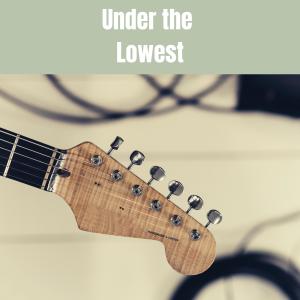 Under the Lowest