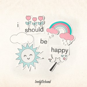 收聽lovelytheband的i should be happy歌詞歌曲