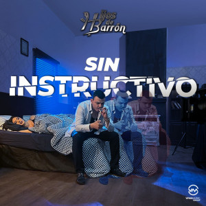 Listen to Sin Instructivo (Single) song with lyrics from Hijos De Barrón
