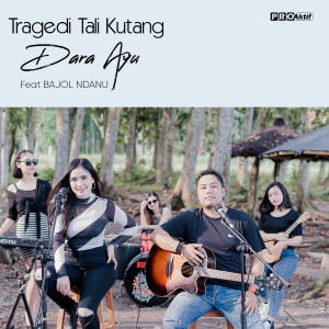 收聽Dara Ayu的Tragedi Tali Kutang歌詞歌曲