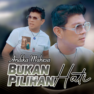 Andika Mahesa的專輯Bukan Pilihan Hati