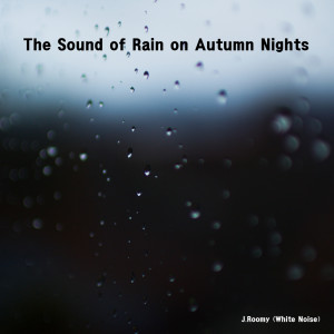 Album The Sound of Rain on Autumn Nights from 