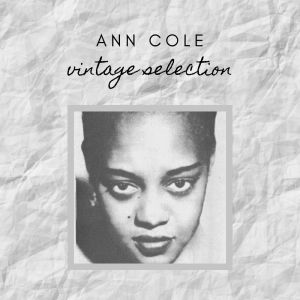 อัลบัม Ann Cole - Vintage Selection ศิลปิน Ann Cole