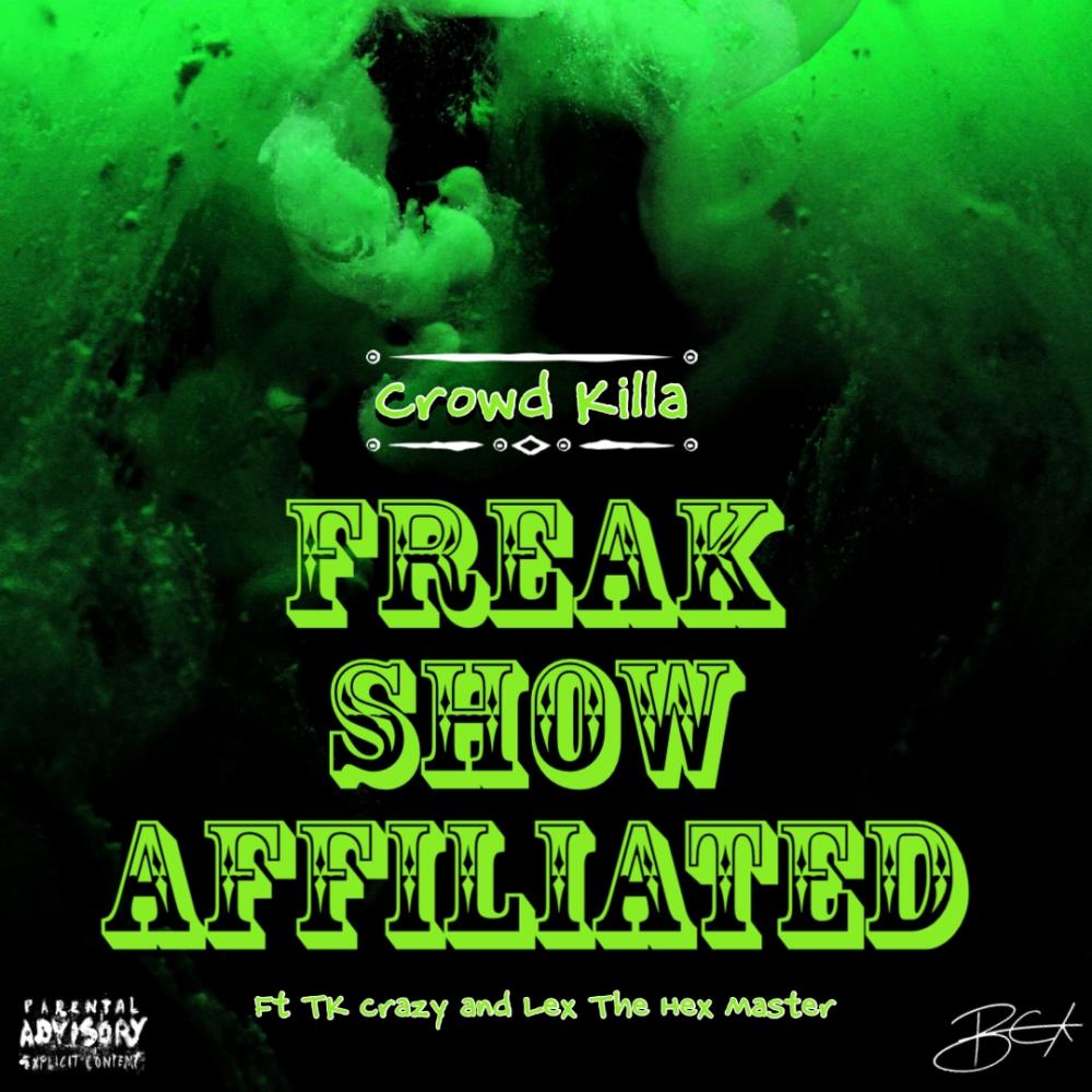 Freak Show Affiliated (feat. TK crazy & Lex The Hex Master) (Explicit)
