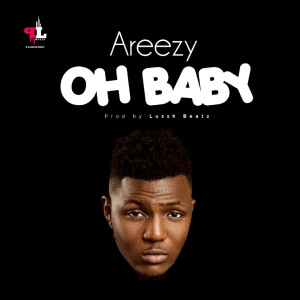Listen to Oh Baby song with lyrics from Areezy