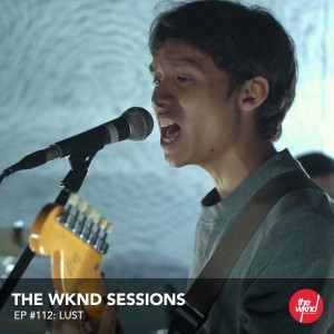Album The Wknd Sessions Ep. 112: Lust from Lust
