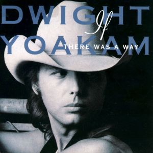 Dwight Yoakam的專輯If There Was a Way