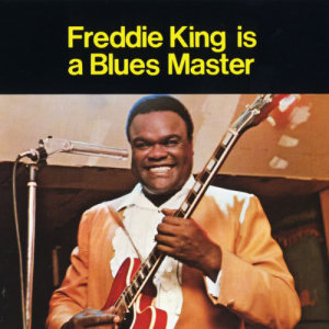 Freddie King的專輯Freddie King Is A Blues Master (Mono)