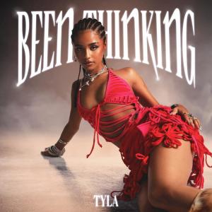 收聽Tyla的Been Thinking歌詞歌曲