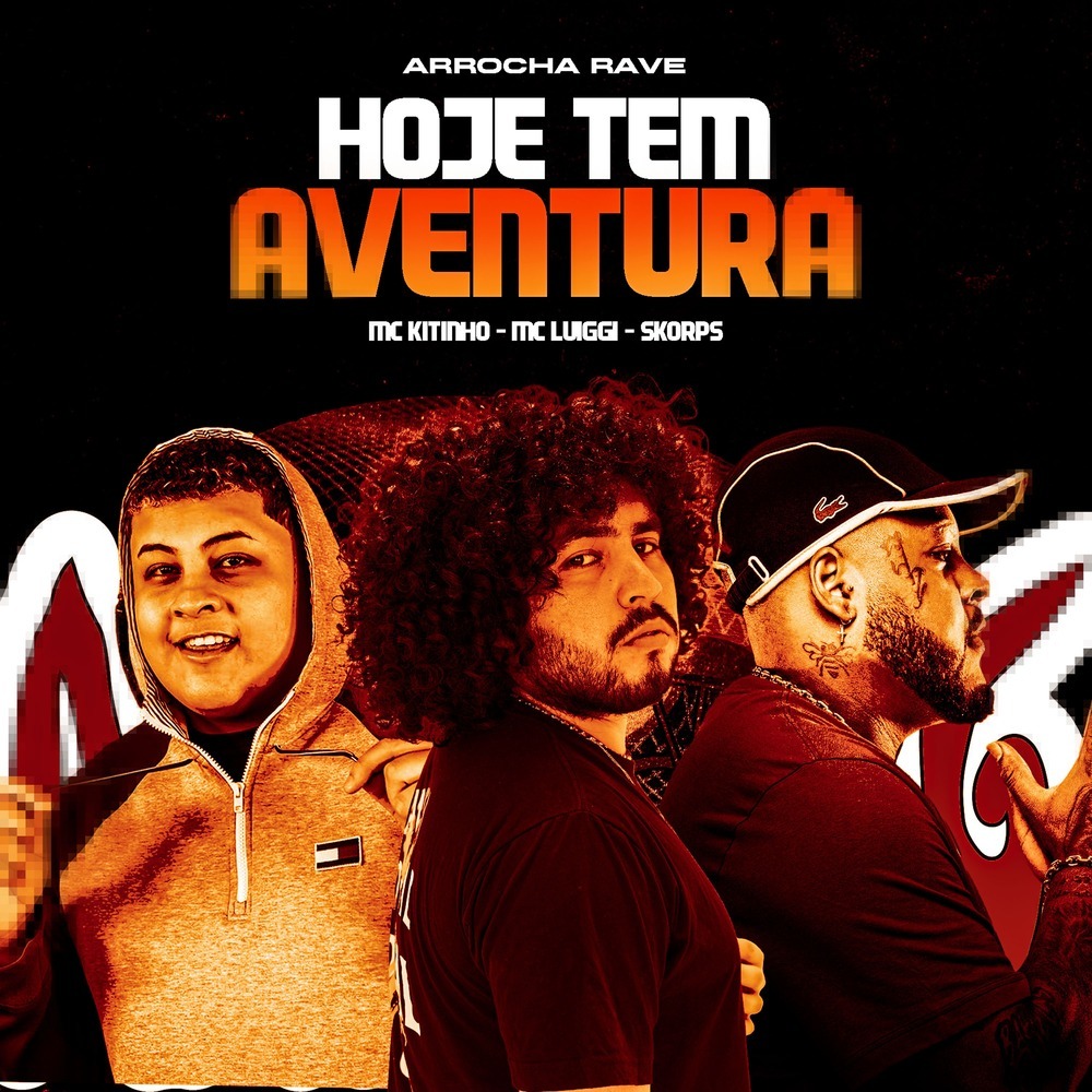 HOJE TEM AVENTURA (ARROCHA RAVE|Explicit)