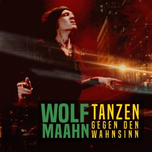 Wolf Maahn的專輯Tanzen gegen den Wahnsinn