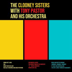 อัลบัม The Clooney Sisters with Tony Pastor and His Orchestra ศิลปิน Betty Clooney