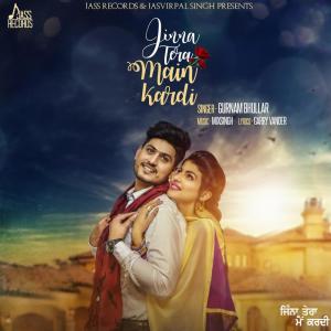 Listen to Jinna Tera Main Kardi song with lyrics from Gurnam Bhullar