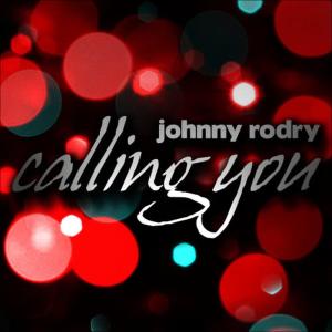 收聽Johnny Rodry的Calling You (Bruno Renno Remix)歌詞歌曲