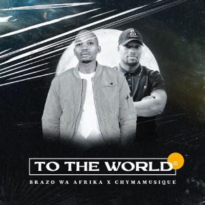 Album To The World oleh Brazo Wa Afrika