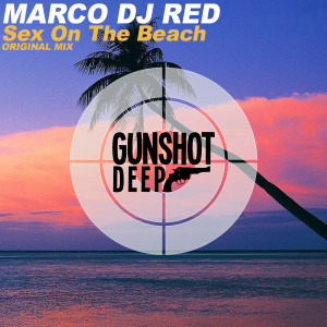 收聽Marco DJ Red的Sex on the Beach歌詞歌曲