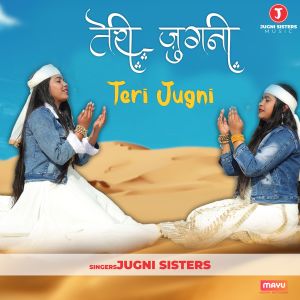 Listen to Teri Jugni song with lyrics from Jugni Sisters