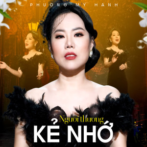 Album Người Thương Kẻ Nhớ oleh Phương Mỹ Hạnh