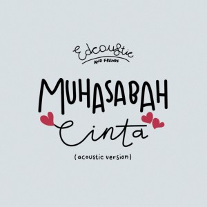 Dengarkan lagu Muhasabah Cinta (Acoustic Version) nyanyian Edcoustic dengan lirik