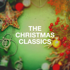 Album The Christmas Classics oleh Various