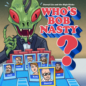อัลบัม Who's Bob Nasty? (Explicit) ศิลปิน Darryl Lix & The High Kicks