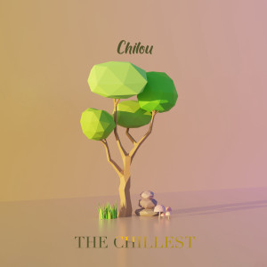 收聽Chilou的The Chillest歌詞歌曲