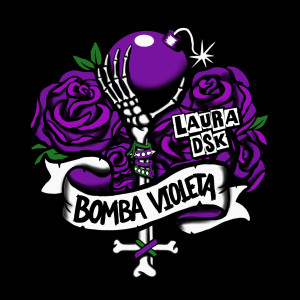 Listen to Bomba Violeta (Explicit) song with lyrics from Laura Dsk