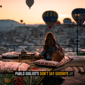 Pablo Gigliotti的專輯Don't Say Goodbye