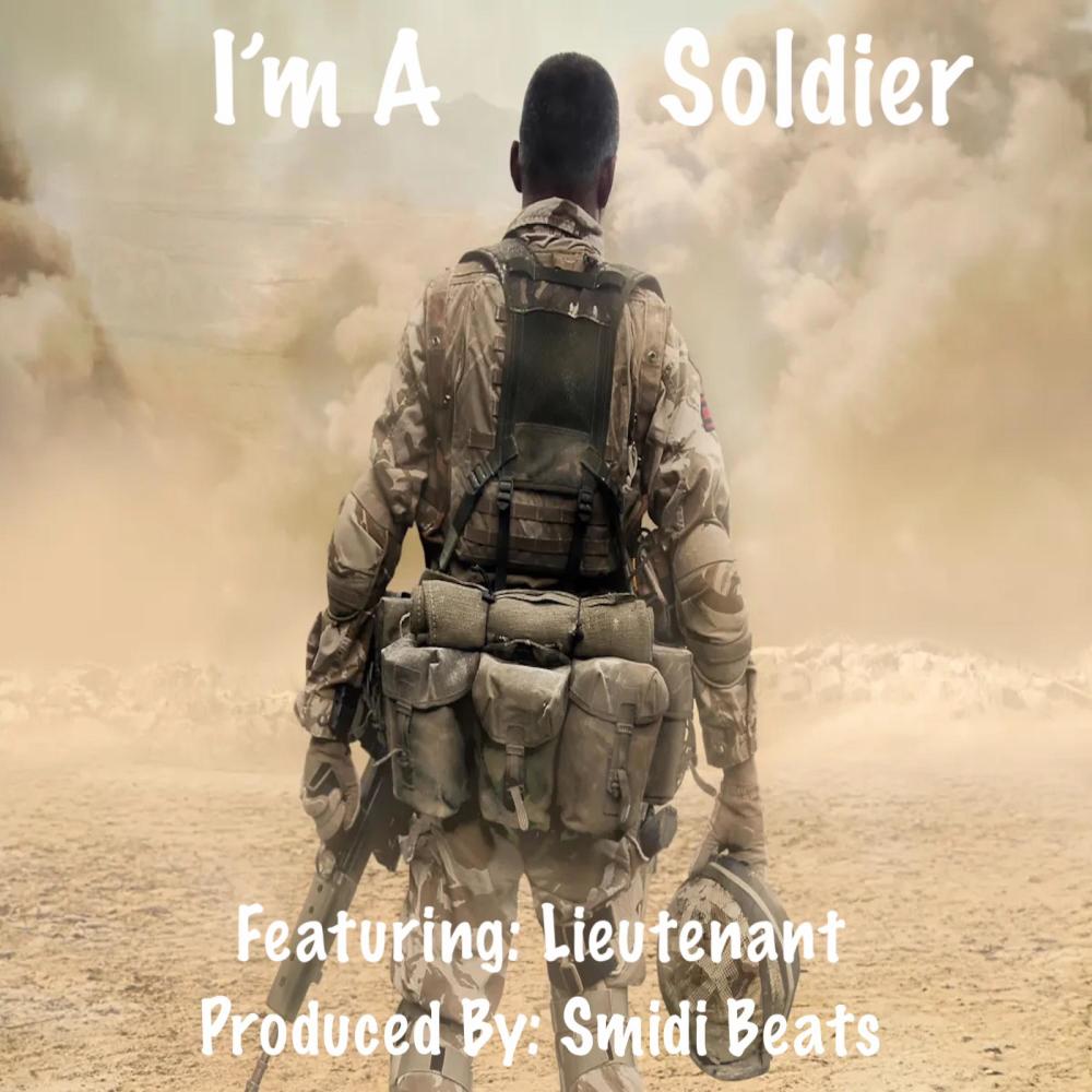 I'm A Soldier (feat. Lieutenant) (Explicit)