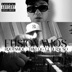 Listen to Fusionamos (Explicit) song with lyrics from Roots Moe