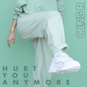 อัลบัม Hurt You Anymore ศิลปิน CLNGR