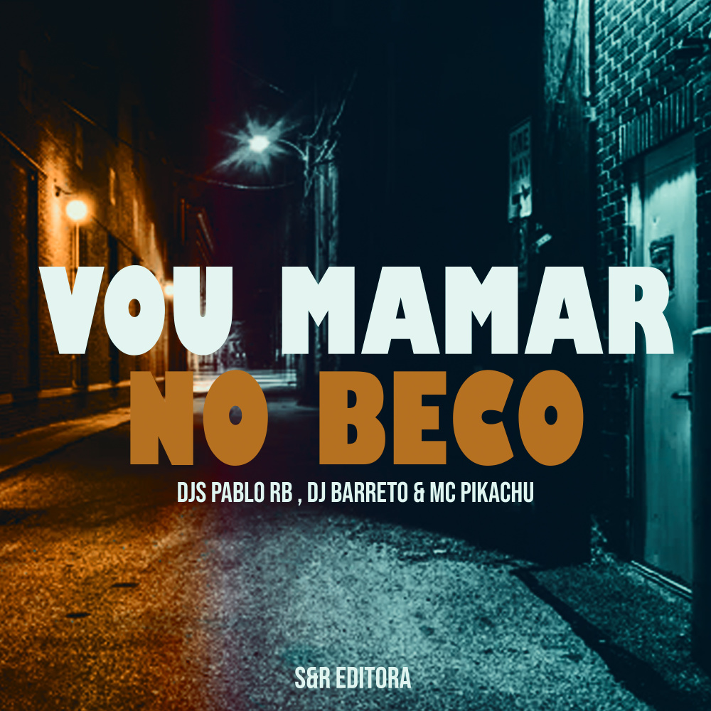 Vou Mamar no Beco (Explicit)
