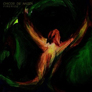 ดาวน์โหลดและฟังเพลง Fire Inside พร้อมเนื้อเพลงจาก Chicos de Nazca
