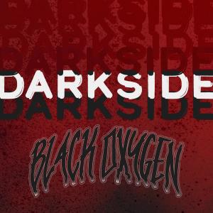 收听Black Oxygen的Darkside (Explicit)歌词歌曲