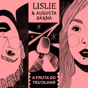 Listen to A Fruta do Teu Olhar song with lyrics from LISLIE