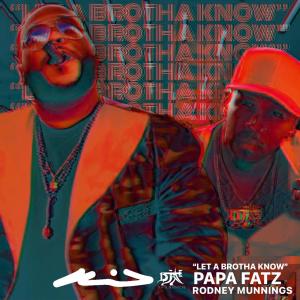 Let A Brotha Know (feat. Papa Fatz)