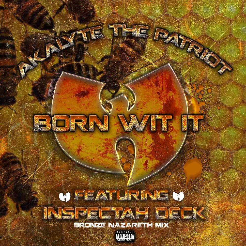 Born Wit It (feat. Inspectah Deck|Bronze Nazareth Mix|Explicit)