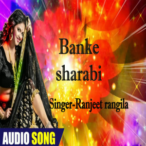 Listen to Banke sharabi song with lyrics from Ranjit Rangila
