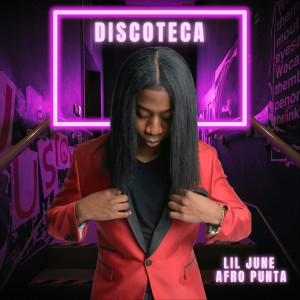 Listen to Discoteca song with lyrics from Lil June Afro Punta